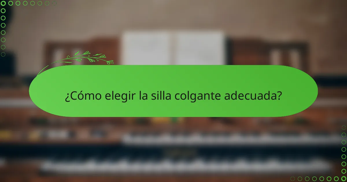 ¿Cómo elegir la silla colgante adecuada?