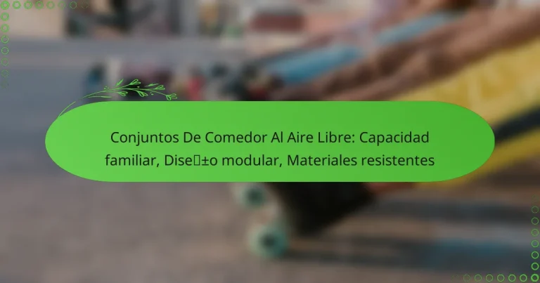 Conjuntos De Comedor Al Aire Libre: Capacidad familiar, Diseño modular, Materiales resistentes